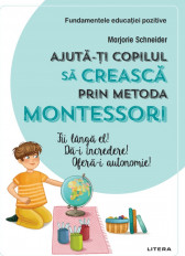 Ajuta-ti copilul sa creasca prin metoda Montessori